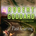 Past Caring von Robert Goddard Madeira